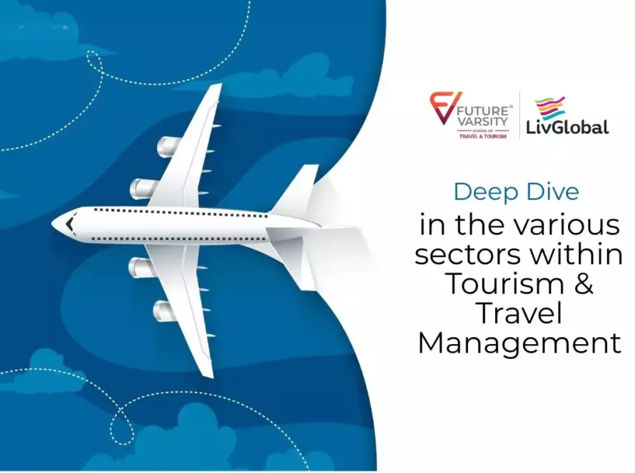 Deep Dive in the various sectors within Tourism & Travel Management
